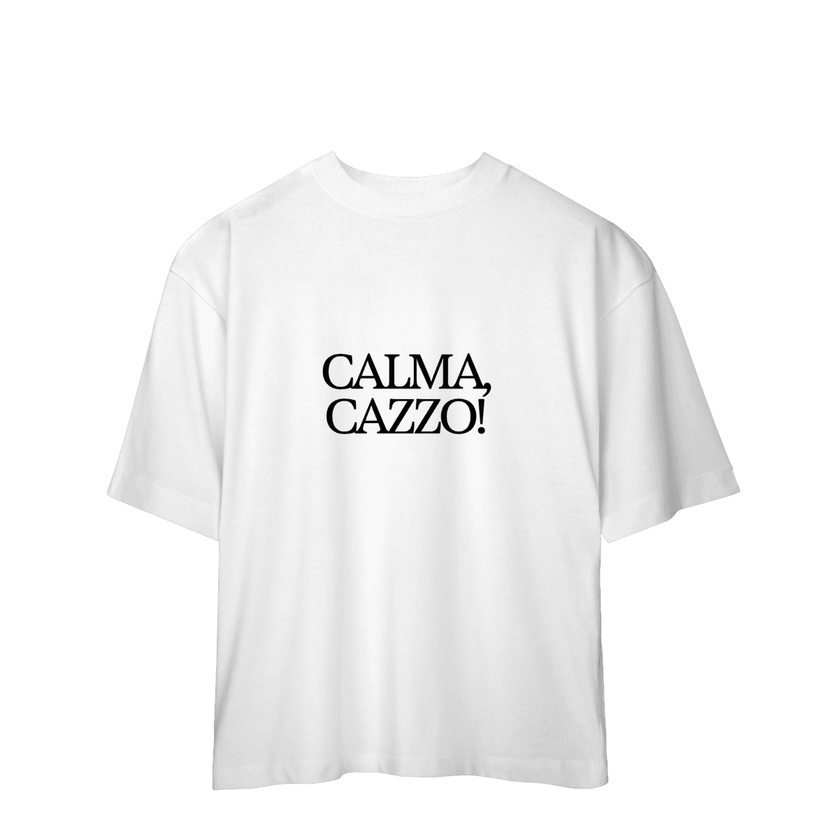 Calma, cazzo • oversized
