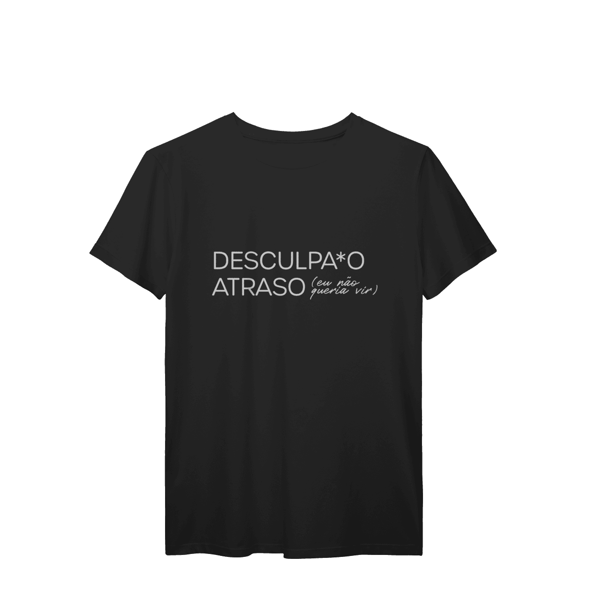 Desculpa o atraso • camiseta