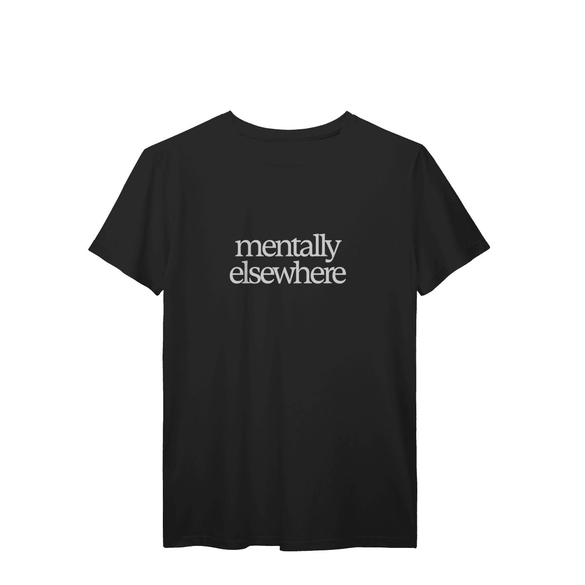 Mentally elsewhere • camiseta