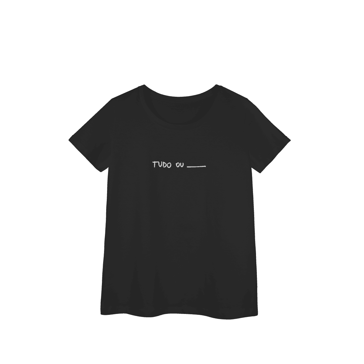 Tudo ou nada • tshirt
