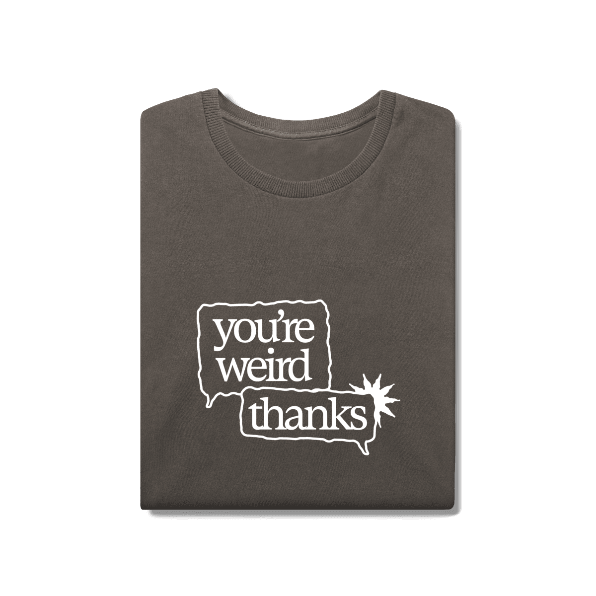 You're weird / thanks • camiseta estonada
