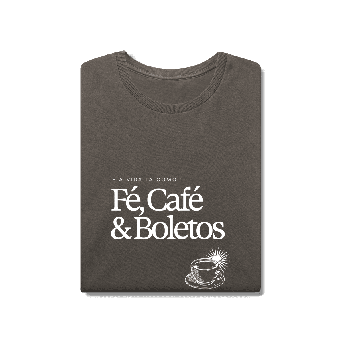 Fé, café & boletos • camiseta estonada