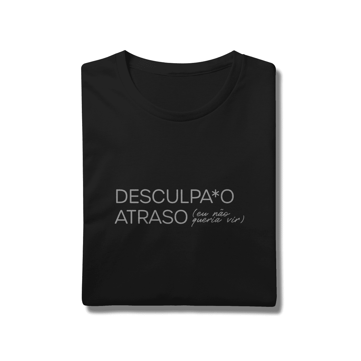 Desculpa o atraso • camiseta