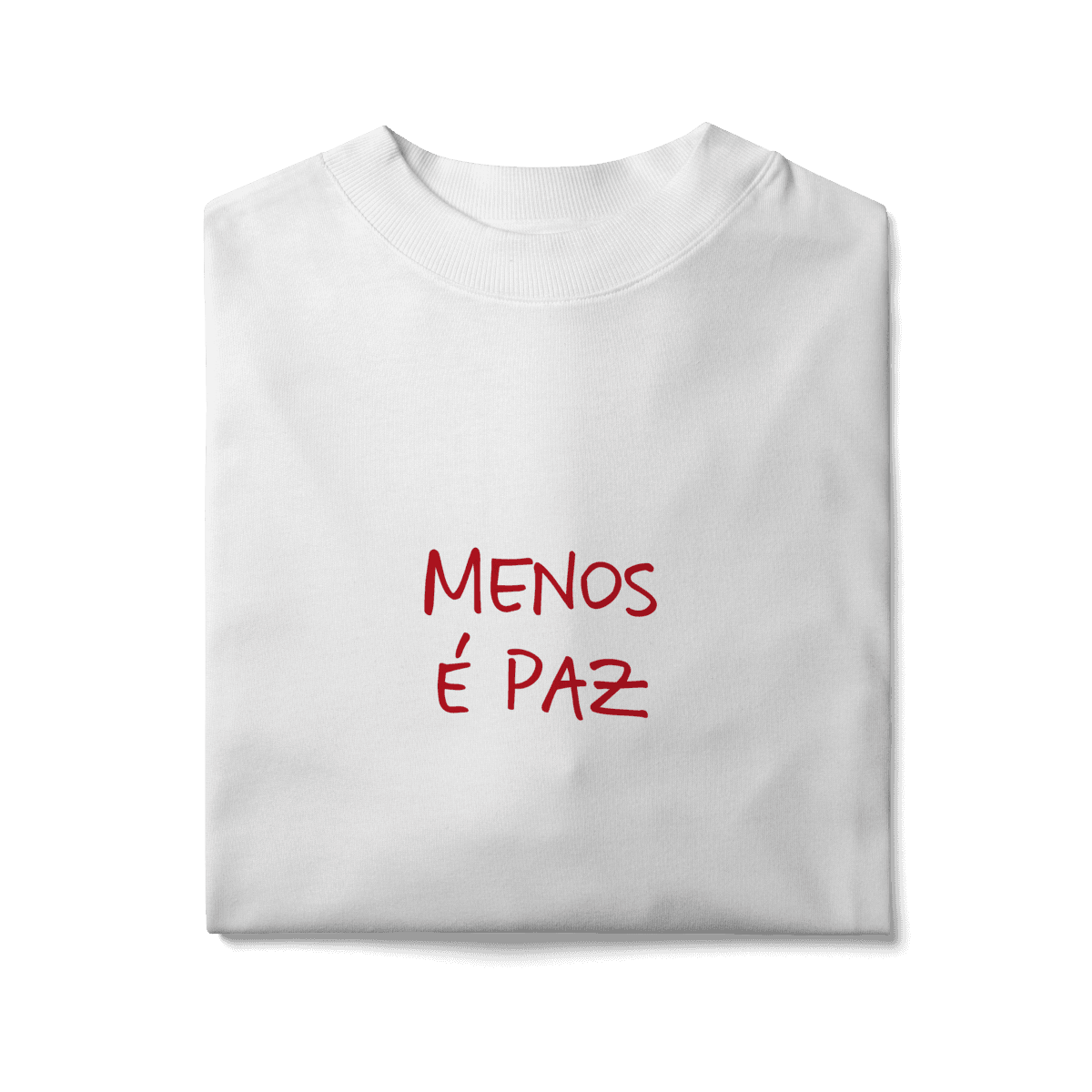 Menos é paz • oversized