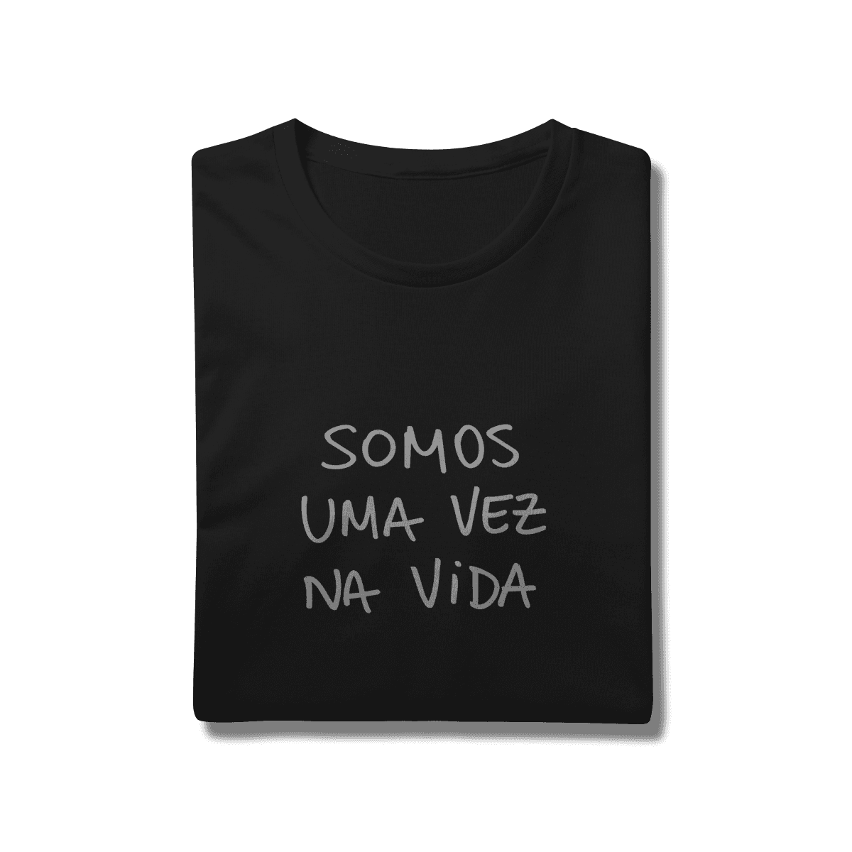 Somos uma vez na vida • tshirt